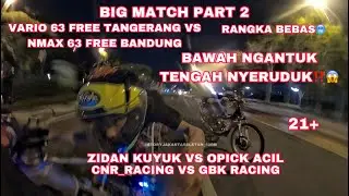 PART 2 LEBIH SERU 🥶 | NMAX 63 FREE VS VARIO 63FREE ‼️BANDUNG VS TANGERANG