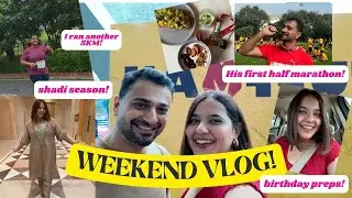 A Weekend in My Life | His First Half Marathon, (I Ran 5K), Birthday Preps, & Wedding Season & More