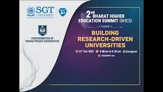 2nd Bharat Higher Education Summit (BHES) | SGT University