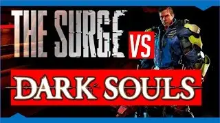 The Surge vs Dark Souls | A Detailed Comparison of Structure, Setting & Mechanics (25 hours in)