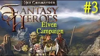 Hex Commander: Fantasy Heroes - Elven Campaign (Extreme), part 3 - Stream Ambush