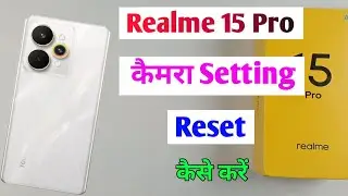 Realme 15 pro camera setting thik kaise kare / realme 15 Pro camera setting / realme 15 pro 5g