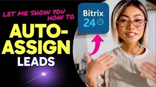 How to AUTO ASSIGN LEADS in Bitrix24 (Step by Step) 2025