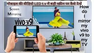 How do I mirror my vivo v9 to my LED TV