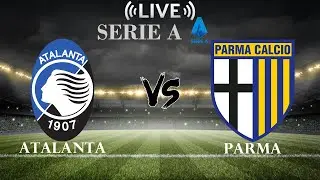 🔴Atalanta vs Parma | Serie A | Live Score