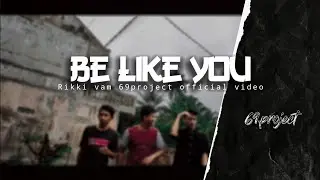 DJ Slow bass Be Like You - Rikki Vam 69project official video