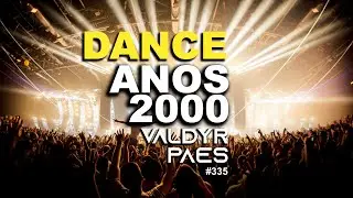 Dance Anos 2000 🔥 Flashback | DJ Set com Sucessos Inesquec&iacute;veis #335