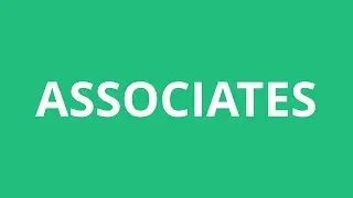 How To Pronounce Associates - Pronunciation Academy