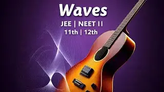 WAVES | JEE | NEET | PHYSICS | 09 SEPT 2025 | RUSHIKESH SIR
