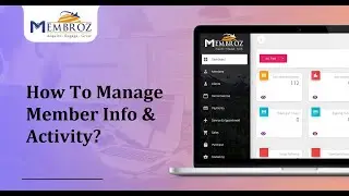 How To Manage Member Info & Activity In Membroz - Membership Management Software?