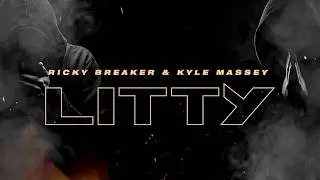 Ricky Breaker & Kyle Massey - Litty