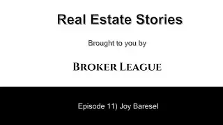 Real Estate Stories (Episode 11) Joy Baresel
