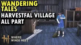 All Part Harvestfall Village - Wandering Tales | Where Winds Meet
