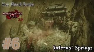 Monster Hunter Rise 3.0 #6 | Proof of Power - The Infernal Springs (Hot Blood Baths)