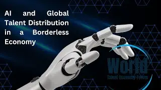 AI and Global Talent Distribution in a Borderless Economy