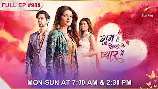 Isha Confronts Ishaan! | S1 | Ep.988 | Ghum Hai Kisikey Pyaar Meiin