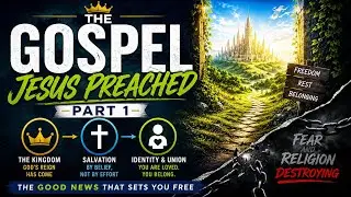 The Gospel Jesus Preached - The Kingdom - Parables & Warnings - Wrath, Judgement, and more..