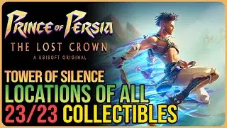 Tower of Silence All Collectibles &ndash; Prince of Persia The Lost Crown