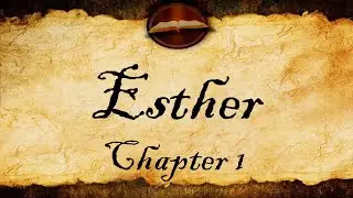 Есфирь, глава 1 | Аудио KJV (с текстом)