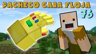 Pacheco Cara Floja 76 | COMO HACER EL GUANTELETE DEL INFINITO