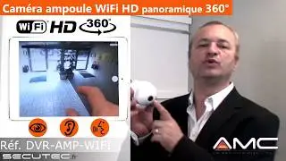 CAMERA 360&deg;(3D) IP WIFI DANS UNE AMPOULE AVEC ACCES SUR SMARTPHONE [SECUTEC.FR]