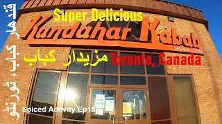 Yummy Afghan Food | Kandahar Kabab Toronto | Spiced Activity Ep15