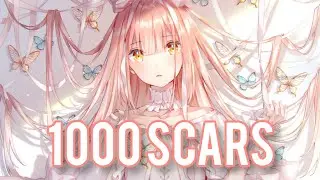 Nightcore - 1000 Scars (Lyrics)