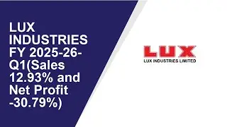 LUX INDUSTRIES Standalone Quarterly Result | Q1 Result 2025-26 | LUX INDUSTRIES latest news