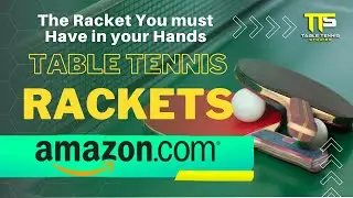 The Best Table Tennis Racket to get from AMAZON ?