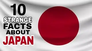 10 Strange Facts About Japan.