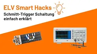 Thomas erkl&auml;rt eine Schmitt-Trigger Schaltung - ELV Smart Hacks