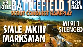 Best Scout Loadout?... SMLE Marksman Silenced 1911 Gameplay - Battlefield 1 Conquest No Commentary