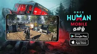 Once Human Mobile Tamil: New Open World Survival Game 🔥 (Gameplay, Mobile Device List)