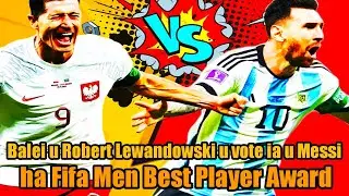 Balei u Robert Lewandowski u vote ia u Messi ha ka Fifa Men Best Player Award