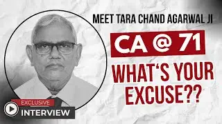 Cracked CA Exams at 71 | Tara Chand Agarwal Ji | Exclusive Interview with CA Aashish Sachdev