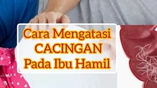 Tips Agar Ibu Hamil Tidak Cacingan