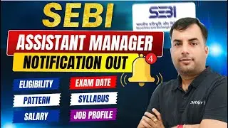 SEBI Assistant Manager 2025 Notification Out |Eligibility, Exam Date, Syllabus & Salary by Nehra sir