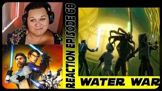 Star Wars: Clone Wars REACTION [Episode #68] 'Water War'  [FIRST TIME WATCHING]