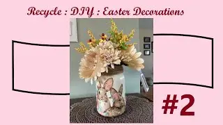 Upcycle ~ Recycle ~ DIY  Easter Decoration #2