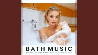 Spa Music and Bath Music