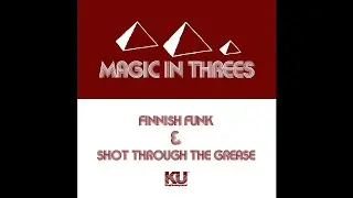 Magic In Threes - Shot Through The Grease