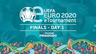 eEURO 2020 Finals &ndash; Day 1