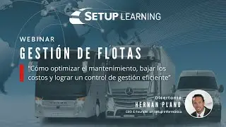 Webinar Gesti&oacute;n de Flotas - Setup Learning. Disertante Hernan Plano