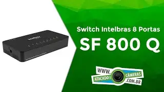 Unboxing - Switch Intelbras 8 Portas SF 800 Q - ATACADO DAS C&Acirc;MERAS