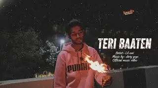 TERI BAATEIN ( Official Music Video) LIL EMI Prod by (Dirty YoYo)