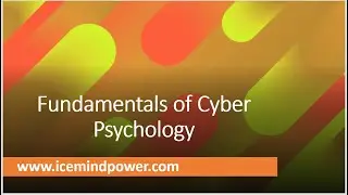 Fundamentals of Cyber Psychology | Igniting Human mind to work effectively in Digital world #Secured