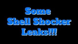 Shell Shocker Leaks!!!