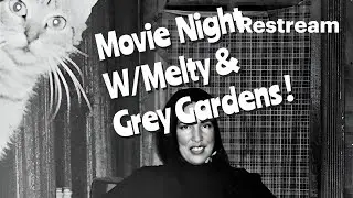 Grey Gardens with Melty!