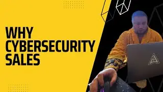 Why Cybersecurity Sales