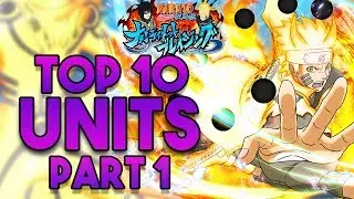 TOP 10 BEST NARUTO BLAZING UNITS (NON DUPED) PART 1! #10-6 | Naruto Shippuden Ultimate Ninja Blazing